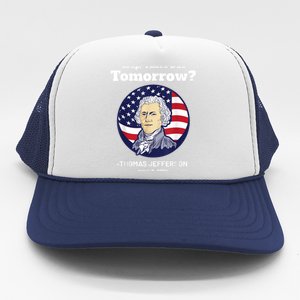 Crap ThatS Due Tomorrow July 4th Thomas Jefferson Patriotic Trucker Hat