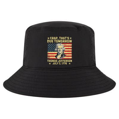 Crap ThatS Due Tomorrow Thomas Jefferson Quote July 3 1776 Cool Comfort Performance Bucket Hat