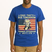 Crap ThatS Due Tomorrow Thomas Jefferson Quote July 3 1776 Tall T-Shirt