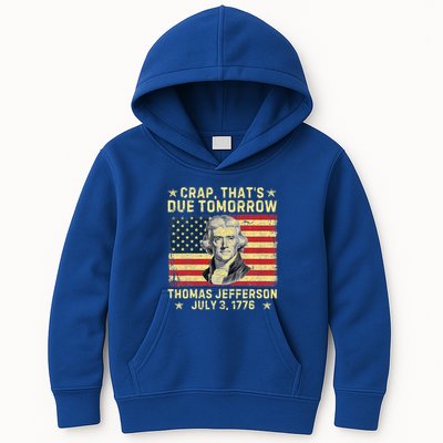 Crap ThatS Due Tomorrow Thomas Jefferson Quote July 3 1776 Kids Hoodie