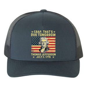 Crap ThatS Due Tomorrow Thomas Jefferson Quote July 3 1776 Yupoong Adult 5-Panel Trucker Hat