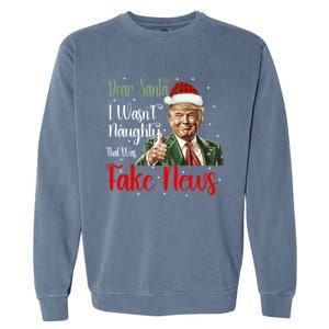 Christmas Trump Dear Santa Fake News Funny Xmas Gift Garment-Dyed Sweatshirt