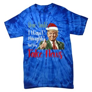 Christmas Trump Dear Santa Fake News Funny Xmas Gift Tie-Dye T-Shirt