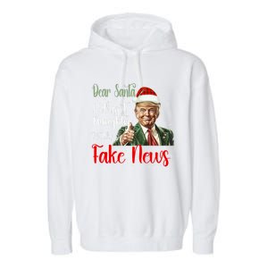 Christmas Trump Dear Santa Fake News Funny Xmas Gift Garment-Dyed Fleece Hoodie