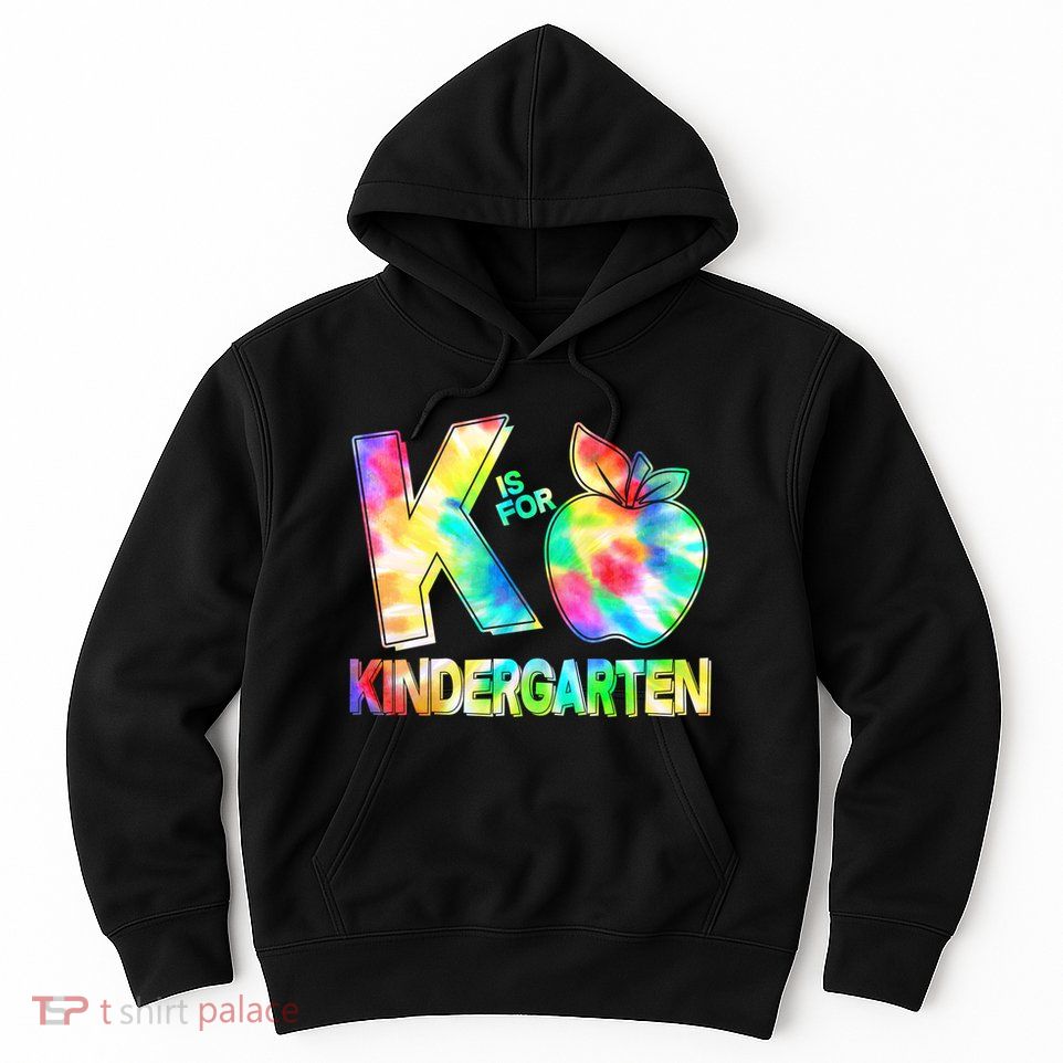 Cute Tie Dye K Is For Kindergarten Hoodie