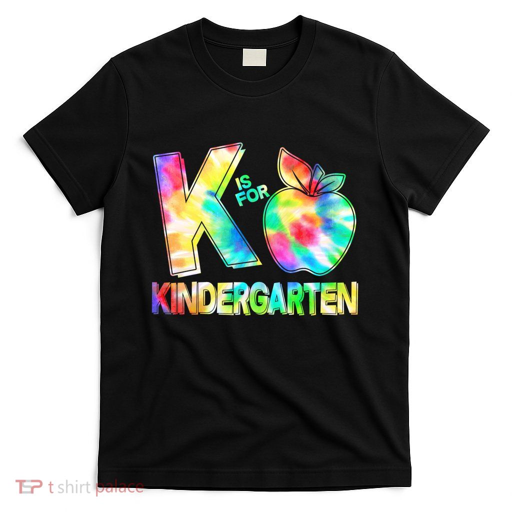 Cute Tie Dye K Is For Kindergarten T-Shirt