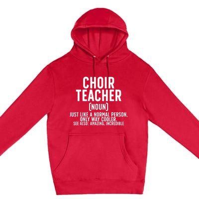 Choir Teacher Definition Choir Teaching Premium Pullover Hoodie