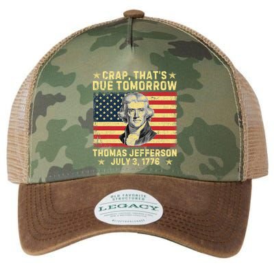 Crap ThatS Due Tomorrow Thomas Jefferson Quote July 3 1776 Legacy Tie Dye Trucker Hat