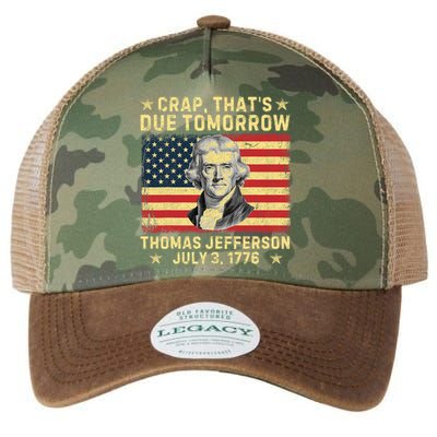 Crap ThatS Due Tomorrow Thomas Jefferson Quote July 3 1776 Legacy Tie Dye Trucker Hat