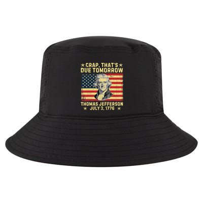 Crap ThatS Due Tomorrow Thomas Jefferson Quote July 3 1776 Cool Comfort Performance Bucket Hat