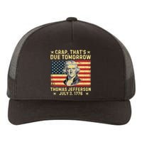 Crap ThatS Due Tomorrow Thomas Jefferson Quote July 3 1776 Yupoong Adult 5-Panel Trucker Hat