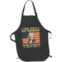 Crap ThatS Due Tomorrow Thomas Jefferson Quote July 3 1776 Apron