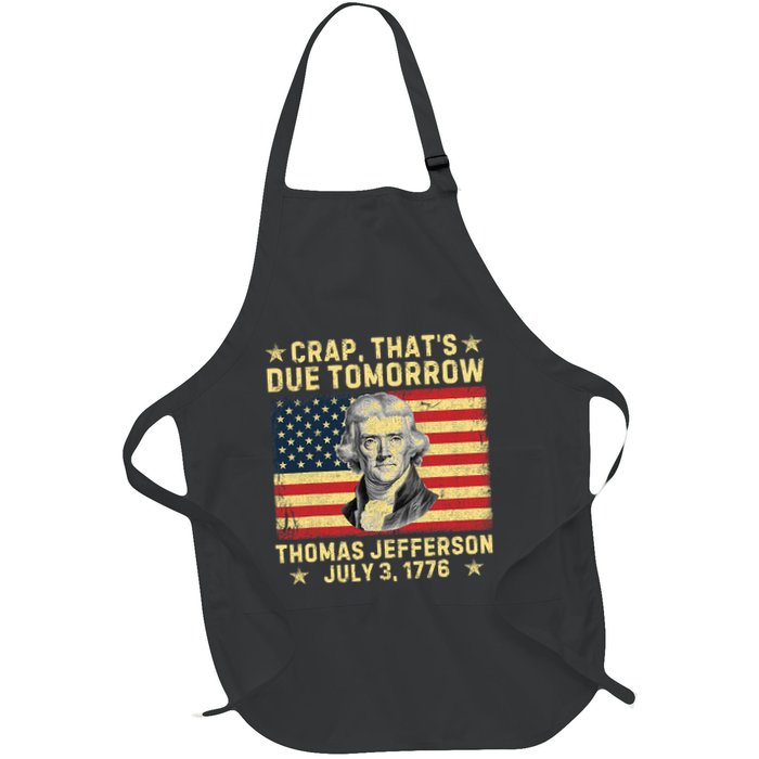 Crap ThatS Due Tomorrow Thomas Jefferson Quote July 3 1776 Apron