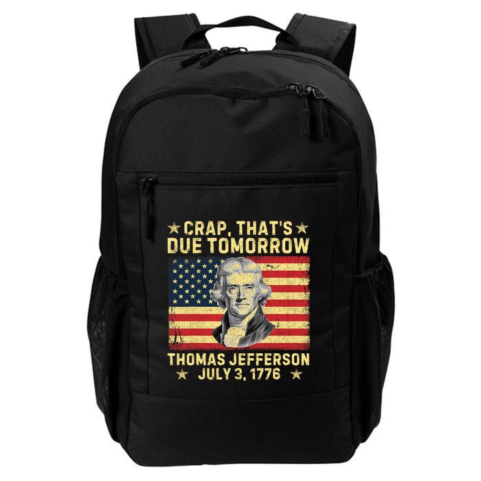 Crap ThatS Due Tomorrow Thomas Jefferson Quote July 3 1776 Backpack