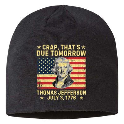 Crap ThatS Due Tomorrow Thomas Jefferson Quote July 3 1776 Sustainable Beanie