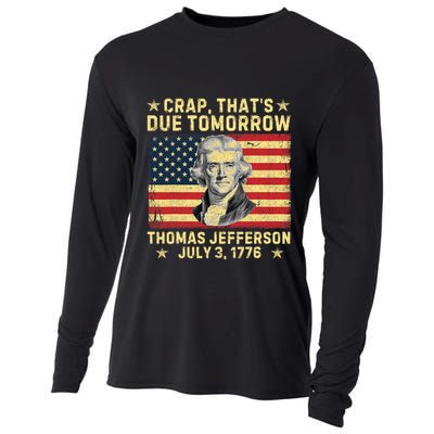 Crap ThatS Due Tomorrow Thomas Jefferson Quote July 3 1776 Cooling Performance Long Sleeve Crew