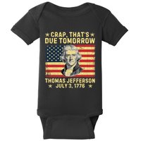 Crap ThatS Due Tomorrow Thomas Jefferson Quote July 3 1776 Baby Bodysuit