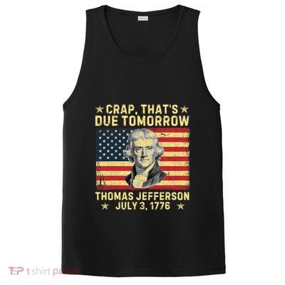 Crap ThatS Due Tomorrow Thomas Jefferson Quote July 3 1776 PosiCharge Competitor Tank