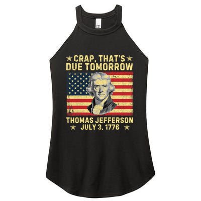 Crap ThatS Due Tomorrow Thomas Jefferson Quote July 3 1776 Women's Perfect Tri Rocker Tank
