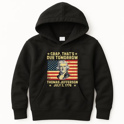 Crap ThatS Due Tomorrow Thomas Jefferson Quote July 3 1776 Kids Hoodie