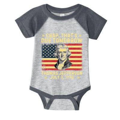 Crap ThatS Due Tomorrow Thomas Jefferson Quote July 3 1776 Infant Baby Jersey Bodysuit