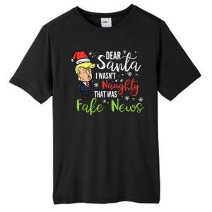 Christmas Trump Dear Santa Fake News Funny Xmas Tall Fusion ChromaSoft Performance T-Shirt