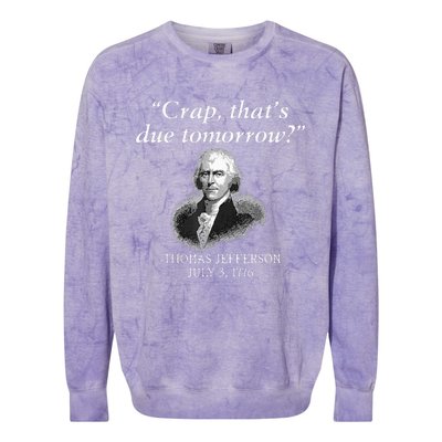 Crap ThatS Due Tomorrow Thomas Jefferson Colorblast Crewneck Sweatshirt