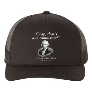 Crap ThatS Due Tomorrow Thomas Jefferson Yupoong Adult 5-Panel Trucker Hat