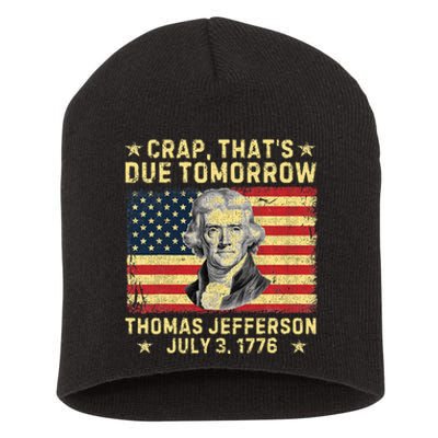 Crap ThatS Due Tomorrow Thomas Jefferson Short Acrylic Beanie