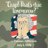 Crap That's Due Tomorrow Thomas Jefferson 4th of July 1776 Legacy Tie Dye Trucker Hat