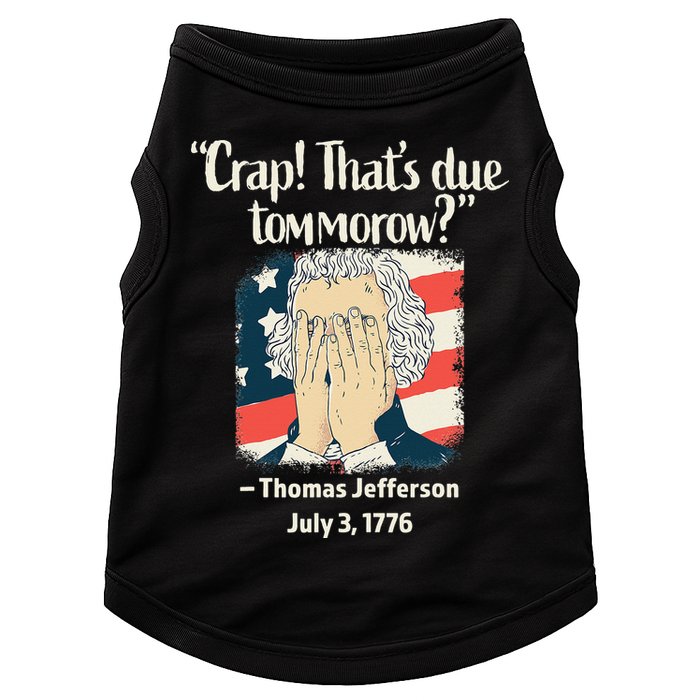 Crap That's Due Tomorrow Thomas Jefferson 4th of July 1776 Doggie Tank