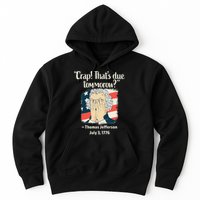 Crap That's Due Tomorrow Thomas Jefferson 4th of July 1776 Hoodie