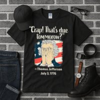 Crap That's Due Tomorrow Thomas Jefferson 4th of July 1776 Tall T-Shirt
