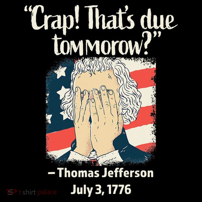 Crap That's Due Tomorrow Thomas Jefferson 4th of July 1776 Impact Tech Backpack