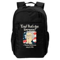 Crap That's Due Tomorrow Thomas Jefferson 4th of July 1776 Backpack