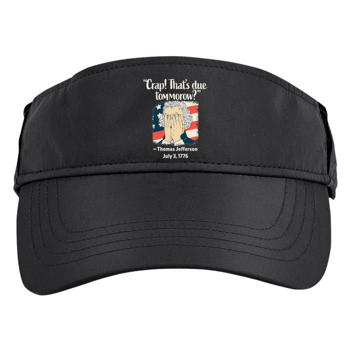 Crap That's Due Tomorrow Thomas Jefferson 4th of July 1776 Adult Drive Performance Visor