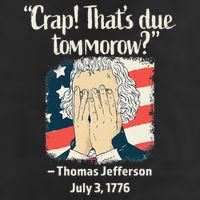 Crap That's Due Tomorrow Thomas Jefferson 4th of July 1776 Beanie