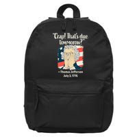 Crap That's Due Tomorrow Thomas Jefferson 4th of July 1776 16 in Basic Backpack