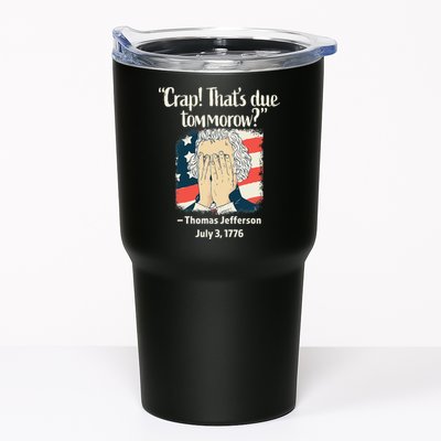 Crap That's Due Tomorrow Thomas Jefferson 4th of July 1776 Tumbler