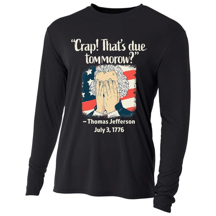 Crap That's Due Tomorrow Thomas Jefferson 4th of July 1776 Cooling Performance Long Sleeve Crew