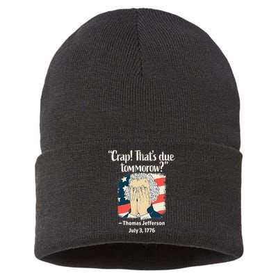 Crap That's Due Tomorrow Thomas Jefferson 4th of July 1776 Sustainable Knit Beanie