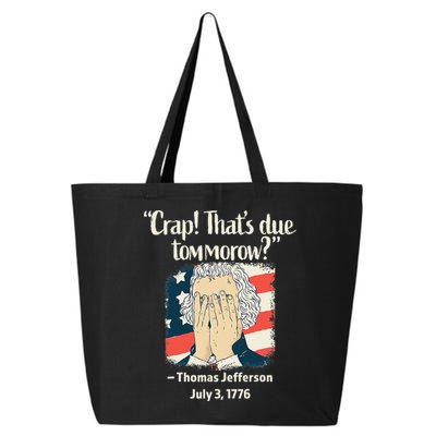 Crap That's Due Tomorrow Thomas Jefferson 4th of July 1776 25L Jumbo Tote
