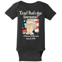 Crap That's Due Tomorrow Thomas Jefferson 4th of July 1776 Baby Bodysuit