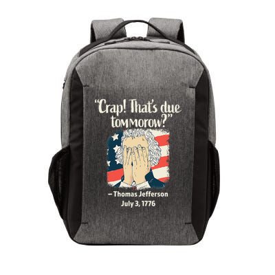Crap That's Due Tomorrow Thomas Jefferson 4th of July 1776 Vector Backpack