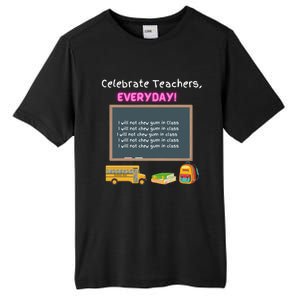 Celebrate Teachers Everyday! National Teachers Day +364 Cute Gift Tall Fusion ChromaSoft Performance T-Shirt