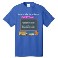 Celebrate Teachers Everyday! National Teachers Day +364 Cute Gift Tall T-Shirt