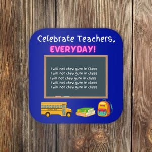 Celebrate Teachers Everyday! National Teachers Day +364 Cute Gift Coaster