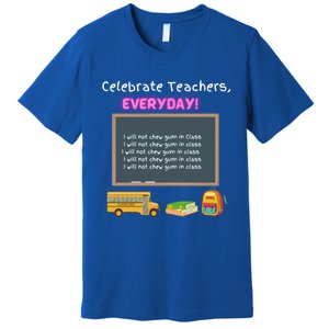 Celebrate Teachers Everyday! National Teachers Day +364 Cute Gift Premium T-Shirt