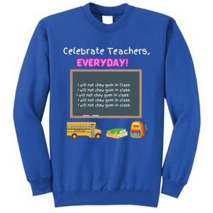 Celebrate Teachers Everyday! National Teachers Day +364 Cute Gift Tall Sweatshirt