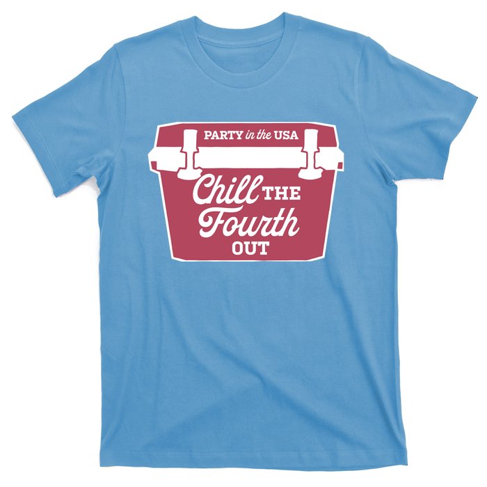 Chill The Fourth Out T-Shirt